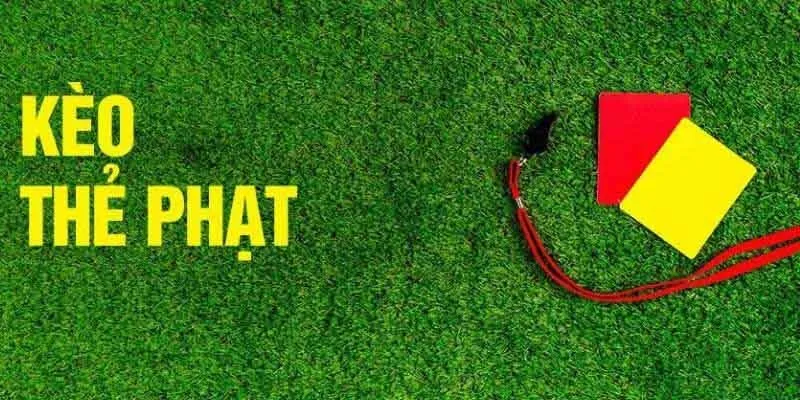Khám Phá Cách Chơi Kèo Thẻ Phạt Cùng Những Chuyên Gia